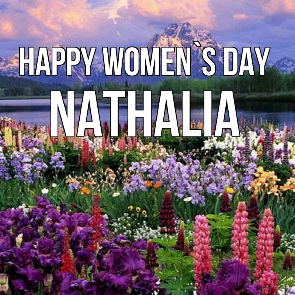 Greetings card с именем, Nathalia happy women`s day международный женский день Greetings with text for free download 